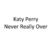 دانلود آهنگ Katy Perry به نام Never Really Over