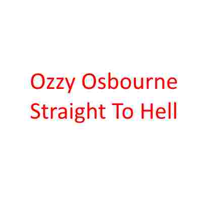 دانلود آهنگ Ozzy Osbourne به نام Straight To Hell