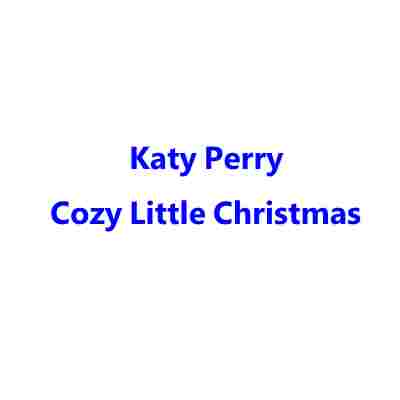 دانلود آهنگ Katy Perry به نام Cozy Little Christmas