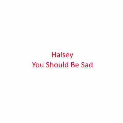 دانلود آهنگ Halsey به نام You Should Be Sad
