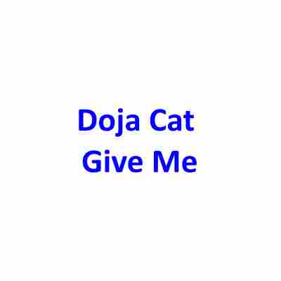 دانلود آهنگ Doja Cat به نام Give Me
