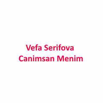 دانلود آهنگ Vefa Serifova به نام Canimsan Menim