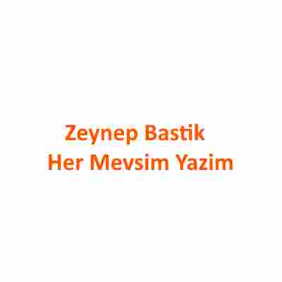 دانلود آهنگ Zeynep Bastik به نام Her Mevsim Yazim