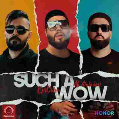 دانلود آهنگ اپیکور و علی اردوان Such A Wow