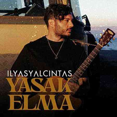 دانلود آهنگ Ilyas Yalcintas به نام Yasak Elma